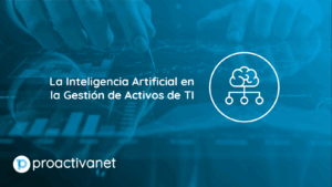 La_Inteligencia_Artificial_en_la_Gestión_de_Activos_de_TI