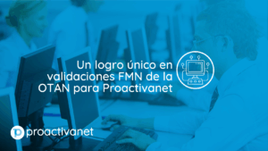 Un logro único en validaciones FMN de la OTAN para Proactivanet