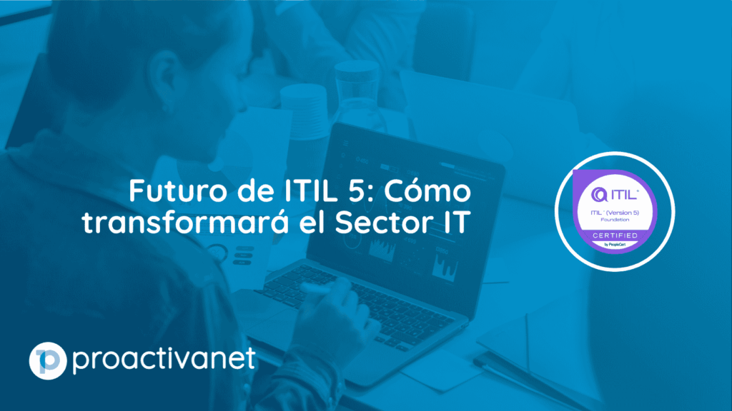 Futuro de ITIL 5: Cómo transformará el Sector IT