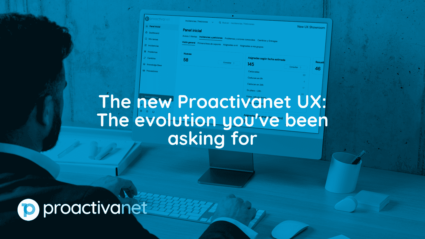 The new Proactivanet UX: The evolution you've been asking for