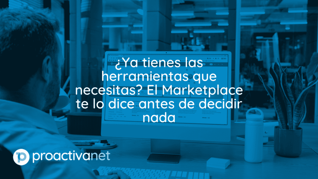 ¿Ya tienes las herramientas que necesitas El Marketplace te lo dice antes de decidir nada